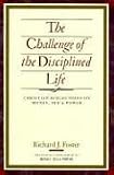 The Challenge of the Disciplined Life: Christian Reflections on Money, Sex, and Power