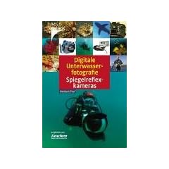 Digitale Unterwasserfotografie - Spiegelreflexkameras