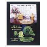 Yellow-Green Vaseline! A Guide to the Magic Glass, Revised Edition book cover