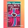 His Banner over Me Is Love: Dynamic Banner Designs for Worship Settings