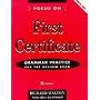 Focus on First Certificate: Grammar Practice for the Revised Exam