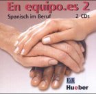 En equipo.es 2 - Spanisch im Beruf: En equipo.es/2 CD's: Spanisch im Beruf - F&uuml;r Anf&auml;nger mit Grundkenntnissen - Aufnahmen aus dem Kurs- und Arbeitsbuch - Olga Juan Lazaro, Marisa de Prada Segovia, Ana Zaragoza Andreu