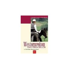 Westernreiten - das Praxisbuch f�r Einsteiger