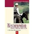 Westernreiten - das Praxisbuch f�r Einsteiger