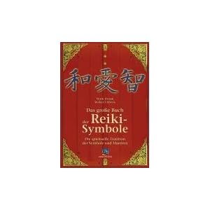 Das gro�e Buch der Reiki-Symbole: Die spirituelle Tradition der Symbole und Mantras des Usui-Systems der Nat�rlichen Heilung