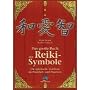 Das gro�e Buch der Reiki-Symbole: Die spirituelle Tradition der Symbole und Mantras des Usui-Systems der Nat�rlichen Heilung