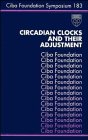 Circadian Clocks and Their Adjustment (Novartis Foundation Symposia)