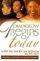 Tomorrow Begins Today: African American Women As We Age