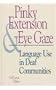 Pinky Extension and Eye Gaze: Language Use in Deaf Communities (Gallaudet Sociolinguistics)