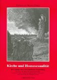 Produkt-Bild: Kirche und Homosexualit&auml;t : die Gr&uuml;nde einer unwandelbaren Verurteilung.