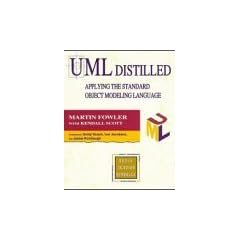 UML Distilled. Applying the Standard Object Modeling Language: Applying the Standard Object Modelling Language (Addison-Wesley Object Technology Series)