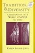 Tradition & Diversity: Christianity in a World Contex to 1500 (Sources and Studies in World History)