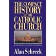 The Compact History of the Catholic Church by Alan Schreck