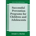 Successful Prevention Programs for Children and Adolescents (Issues in Clinical Child... by Joseph A. Durlak