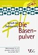 Die Basenpulver: Schach der �bers�uerung. Geheimrezepturen f�r ein gesundes & vitales Leben bis ins hohe Alter