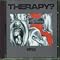 Therapy? lp's in quality order...