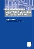 Supply Chain Controlling in Theorie und Praxis