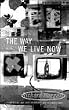 The Way We Live Now: Dilemmas in Contemporary Culture
