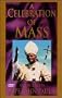 His Holiness Pope John Paul II: A Celebration of Mass