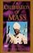 His Holiness Pope John Paul II: A Celebration of Mass