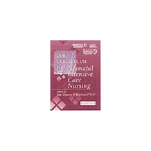 Click here to buy Core Curriculum for Neonatal Intensive Care Nursing by Jane Deacon, Patricia O'Neill, Obstetric, and Neonatal Nurses Association of Women's Health, and American Association of Critical-Care Nurses.