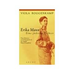 Erika Mann - Eine j�dische Tochter: �ber Erlesenes und Verleugnetes in der Familie Mann-Pringsheim