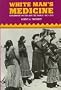 White Man's Medicine: The Navajo and Government Doctors, 1863-1955