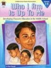 Who I Am Is Up to Me: Developing Character Education in the Middle School