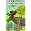 Vermont Nature Guide: A field guide to birds, mammals, trees, insects, wildflowers, amphibians, reptiles, and where to find them