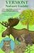 Vermont Nature Guide: A field guide to birds, mammals, trees, insects, wildflowers, amphibians, reptiles, and where to find them
