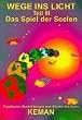 Wege ins Licht, Tl.3, Das Spiel der Seelen