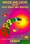 Wege ins Licht, Tl.3, Das Spiel der Seelen