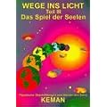 Wege ins Licht, Tl.3, Das Spiel der Seelen