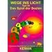 Wege ins Licht, Tl.3, Das Spiel der Seelen