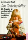 Das Trotzkopfalter - Doris Heueck-Mau&szlig;, Doris Heueck- Mau&szlig;