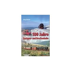 100 Jahre Harzquer- und Brockenbahn