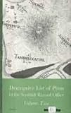 Descriptive list of plans [in the] Scottish Record Office. Vol. 2