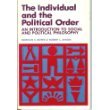 The individual and the political order : an introduction to social and political philosophy