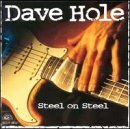 Dave Hole - Steel On Steel - Zortam Music