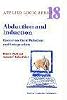 Abduction and Induction: Essays on their Relation and Integration (Applied Logic Series)