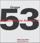 Auf dem Weg zur Avantgarde: Künstler der Gruppe 53 : ein Projekt der Freunde und Förderer des Museums der Stadt Ratingen