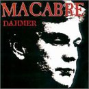 Macabre -  Dahmer