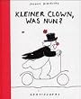 Kleiner Clown, was nun? ( Ab 6 J.)