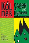 K&ouml;lner Sagen und Legenden - Die sch&ouml;nsten K&ouml;lner Hist&ouml;rchen - Ertay Hayit, Tobias B&uuml;scher, Petra Sparrer