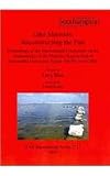 Lake Mareotis : reconstructing the past, proceedings of the International conference on the archaeology of the Mareotic Region held at Alexandria University, Egypt, 5th-6th April 2008