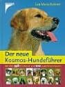 Der neue Kosmos - Hundef&uuml;hrer. Mit allen 338 FCI-Hunderassen und 100 neuen Rassen