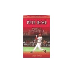 Pete Rose: Baseball's Charlie Hustle (Great American Sports Legends)
