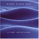 Where Rivers Meet