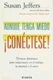 Aunque tenga miedo conectese