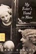My Sister's Hand in Mine: The Collected Works of Jane Bowles